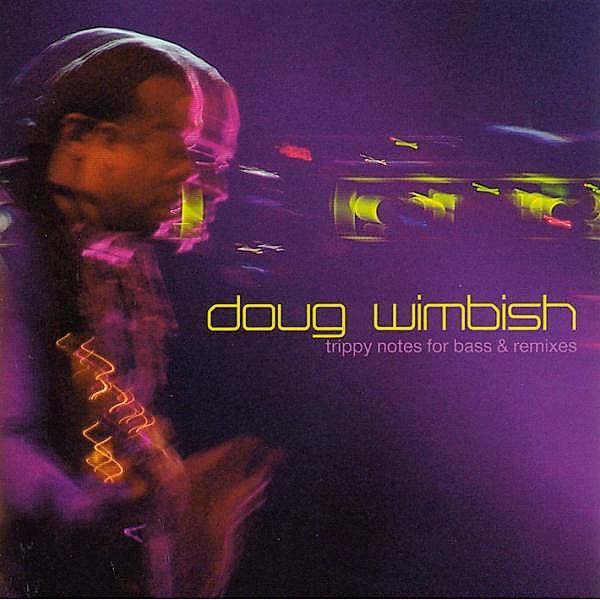 Trippy Notes For Bass & Remixes, Doug Wimbish