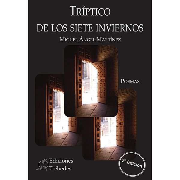 Tríptico de los siete inviernos / Poesía, Miguel Ángel Martinez López