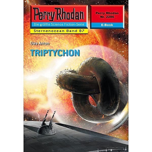 TRIPTYCHON (Heftroman) / Perry Rhodan-Zyklus Der Sternenozean Bd.2286, Uwe Anton