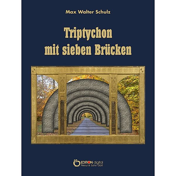 Triptychon mit sieben Brücken, Max Walter Schulz