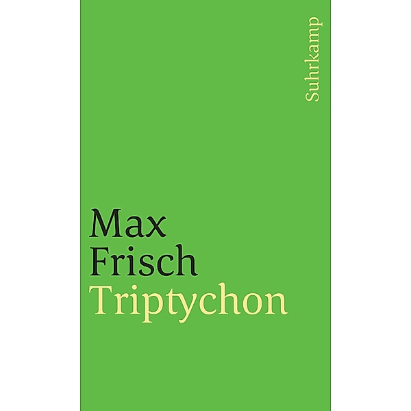Triptychon / suhrkamp taschenbücher Allgemeine Reihe Bd.2261, Max Frisch
