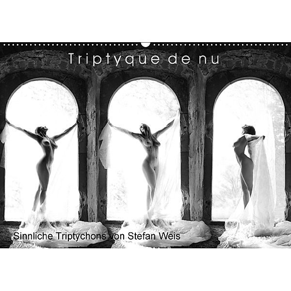 Triptyque de nu - Sinnliche Tryptichons (Wandkalender 2018 DIN A2 quer), Stefan Weis