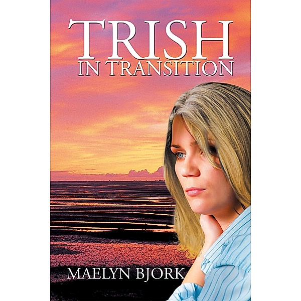 Trish in Transition, Maelyn Bjork