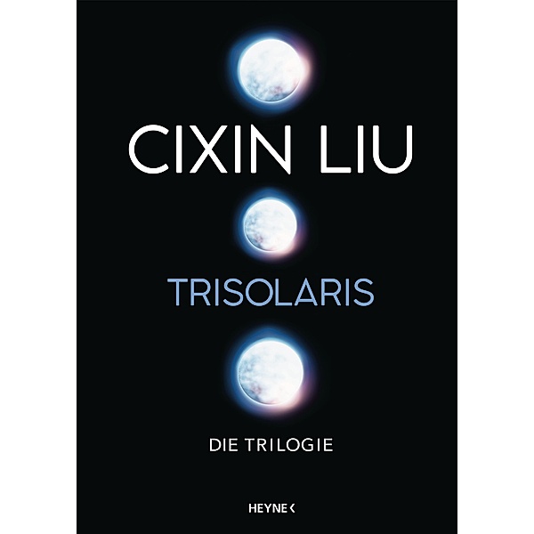 Trisolaris - Die Trilogie, Cixin Liu