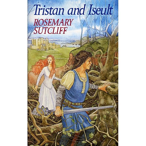 Tristan And Iseult, Rosemary Sutcliff