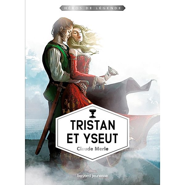 Tristan et Yseut / Héros de légende, Claude Merle