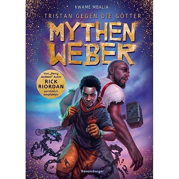 Tristan gegen die Götter, Band 1: Mythenweber (Rick Riordan Presents: abenteuerliche Götter-Fantasy ab 12 Jahre), Kwame Mbalia