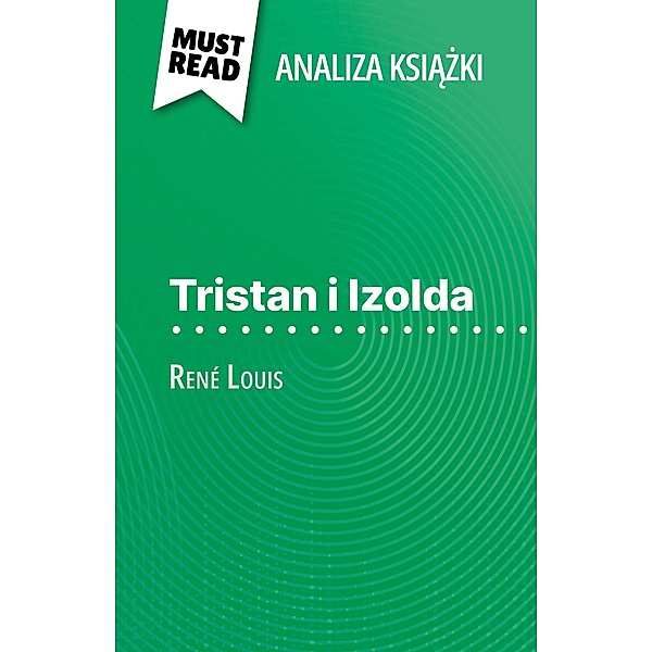 Tristan i Izolda ksiazka René Louis (Analiza ksiazki), Christelle Legros