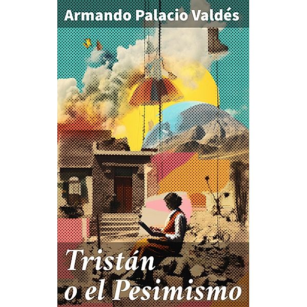 Tristán o el Pesimismo, Armando Palacio Valdés