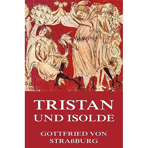Tristan und Isolde, Gottfried von Straßburg