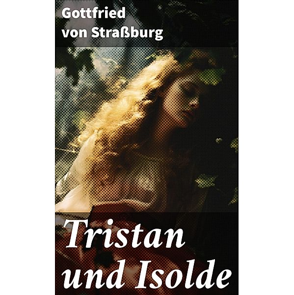 Tristan und Isolde, Gottfried von Strassburg