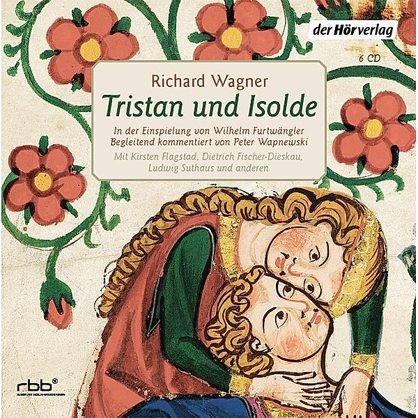 Tristan und Isolde, 6 Audio-CDs, Richard Wagner, Peter Wapnewski