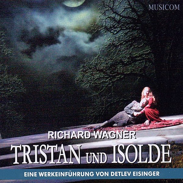 Tristan Und Isolde-Eine Werkse, Detlev Eisinger