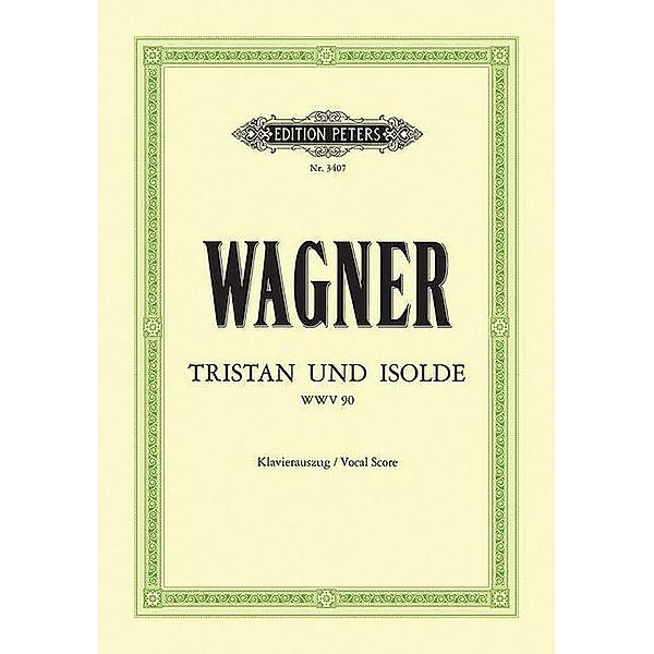 Tristan und Isolde (Oper in 3 Akten) WWV 90 (1859), Richard Wagner