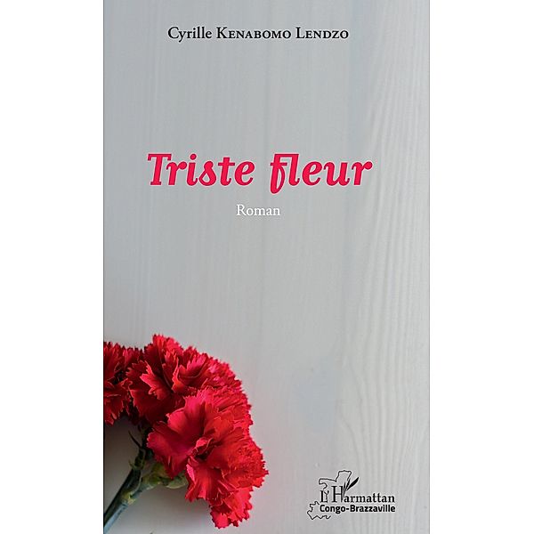 Triste fleur, Kenabomo Lendzo Cyrille Kenabomo Lendzo