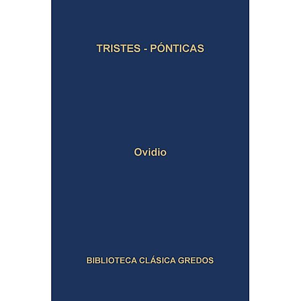 Tristes. Pónticas / Biblioteca Clásica Gredos Bd.165, Ovidio