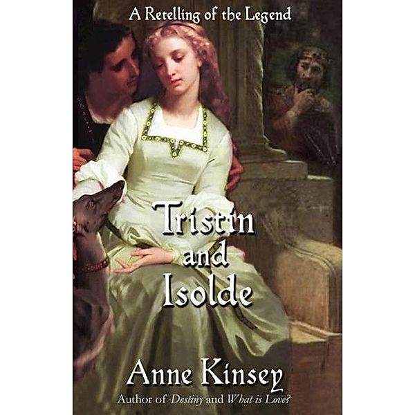 Tristin and Isolde, Anne Kinsey