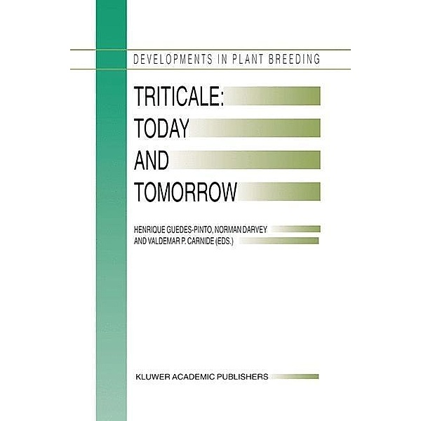 Triticale: Today and Tomorrow / Developments in Plant Breeding Bd.5