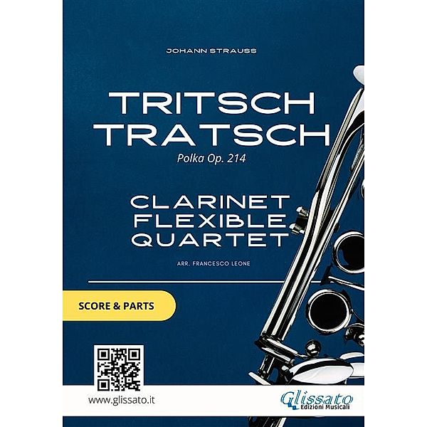 Tritsch Tratsch - Clarinet flexible Quartet score & parts, Johann Strauss, Glissato Series Clarinet Quartet