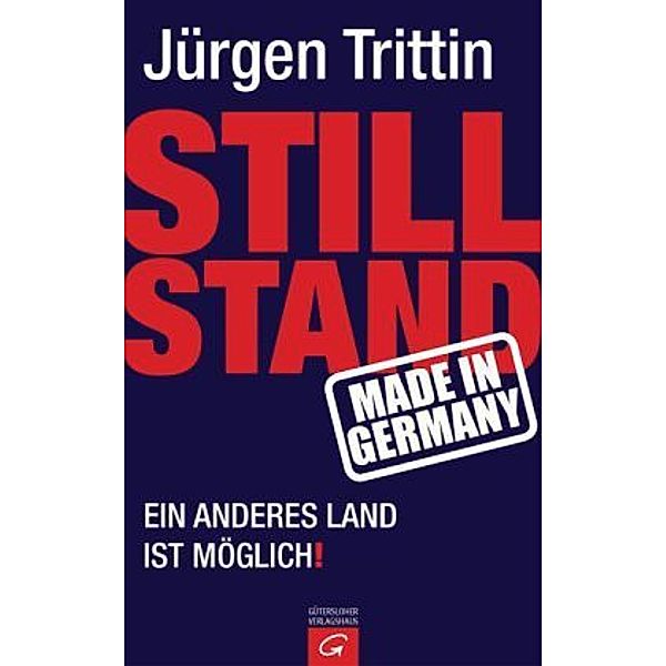 Trittin, J: Stillstand made in Germany, Jürgen Trittin