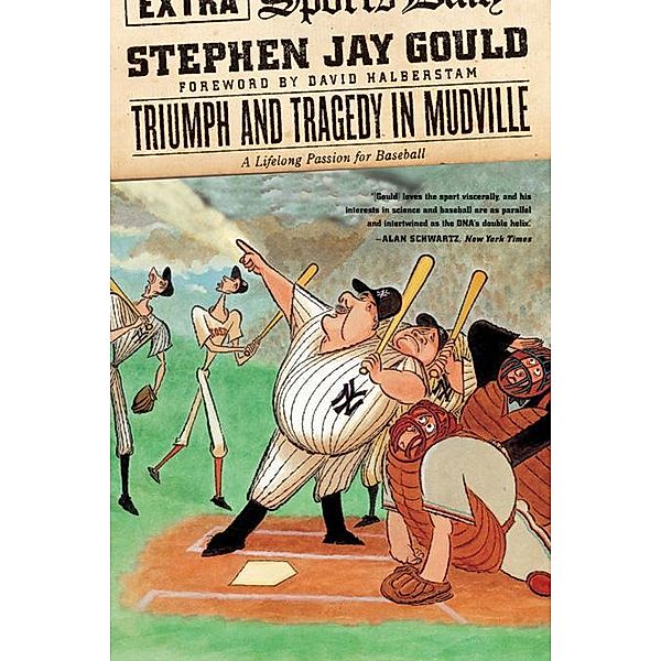 Triumph and Tragedy in Mudville: A Lifelong Passion for Baseball, Stephen Jay Gould