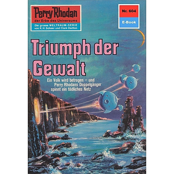 Triumph der Gewalt (Heftroman) / Perry Rhodan-Zyklus Das kosmische Schachspiel Bd.604, Ernst Vlcek