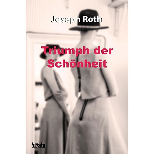 Triumph der Schönheit, Joseph Roth