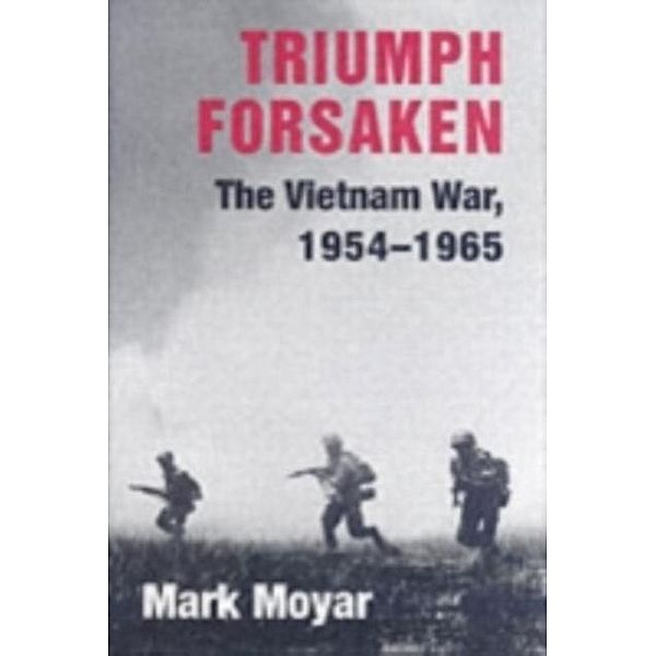 Triumph Forsaken, Mark Moyar
