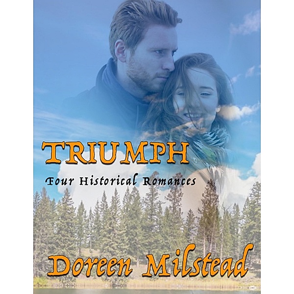 Triumph: Four Historical Romances, Doreen Milstead