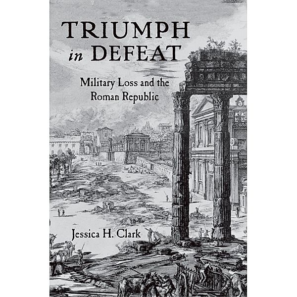 Triumph in Defeat, Jessica H. Clark