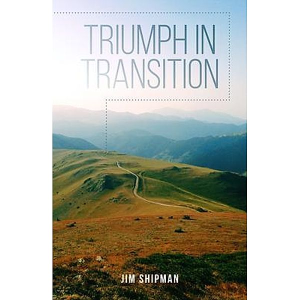 Triumph in Transition, Jim Shipman