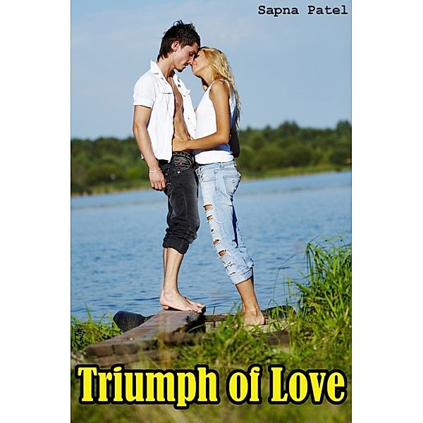Triumph of Love, Sapna Patel
