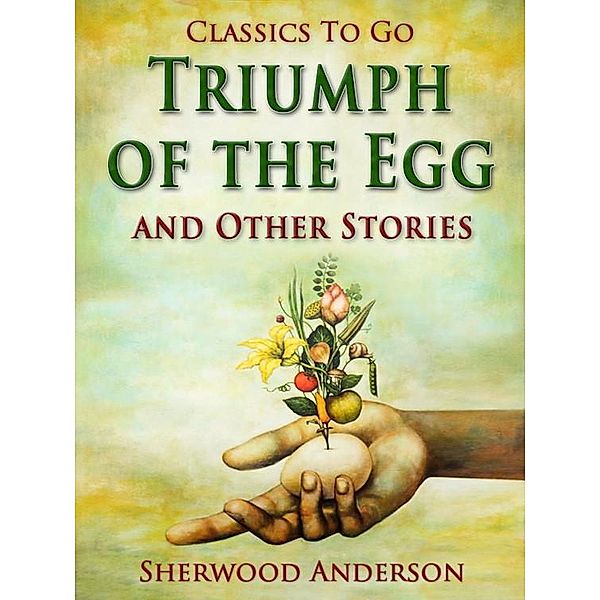 Triumph of the Egg, and Other Stories, Sherwood Anderson