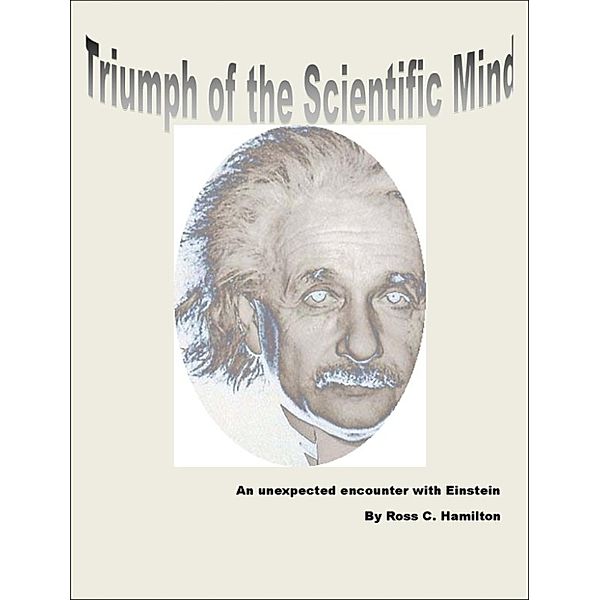 Triumph of the Scientific Mind, Ross Hamilton