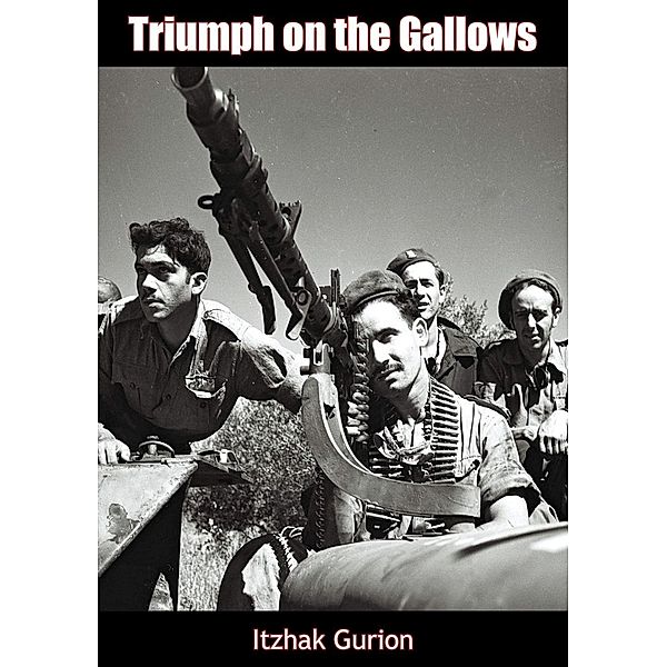 Triumph on the Gallows, Itzhak Gurion