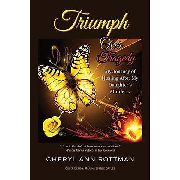 Triumph Over Tragedy, Cheryl Ann Rottman