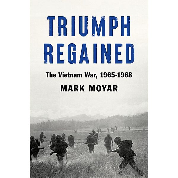 Triumph Regained, Mark Moyar