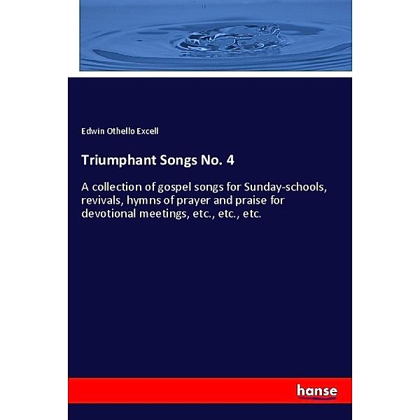 Triumphant Songs No. 4, Edwin Othello Excell