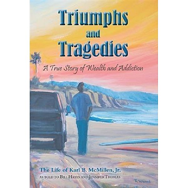 Triumphs and Tragedies, Jr. Karl B. McMillen