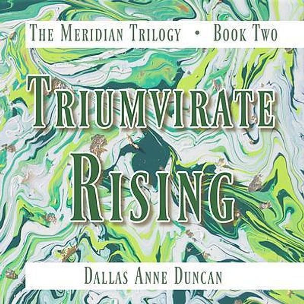 Triumvirate Rising, Dallas Anne Duncan