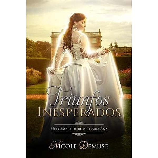 Triunfos Inesperados / Novelas Cortas Románticas en Español Bd.1, Nicole Demuse