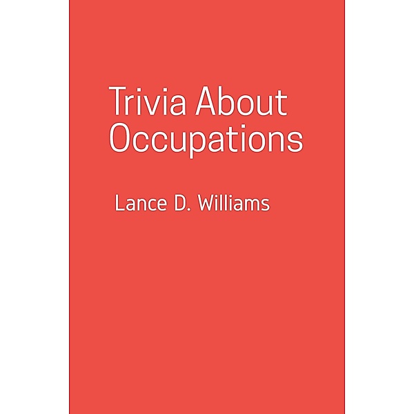Trivia About Occupations, Lance D. Williams