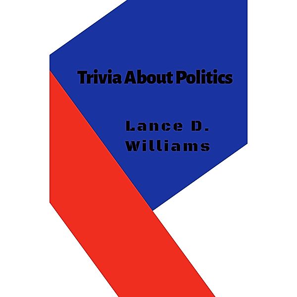 Trivia About Politics, Lance D. Williams