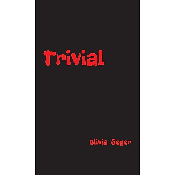 Trivial, Olivia Seger
