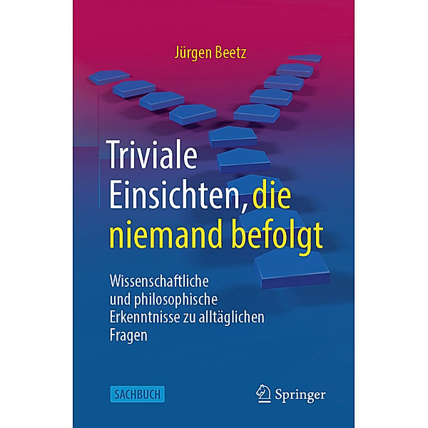 Triviale Einsichten, die niemand befolgt, Jürgen Beetz