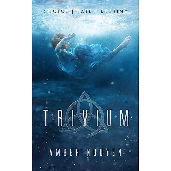 Trivium (The Trivium Trilogy, #1) / The Trivium Trilogy, Amber Nguyen