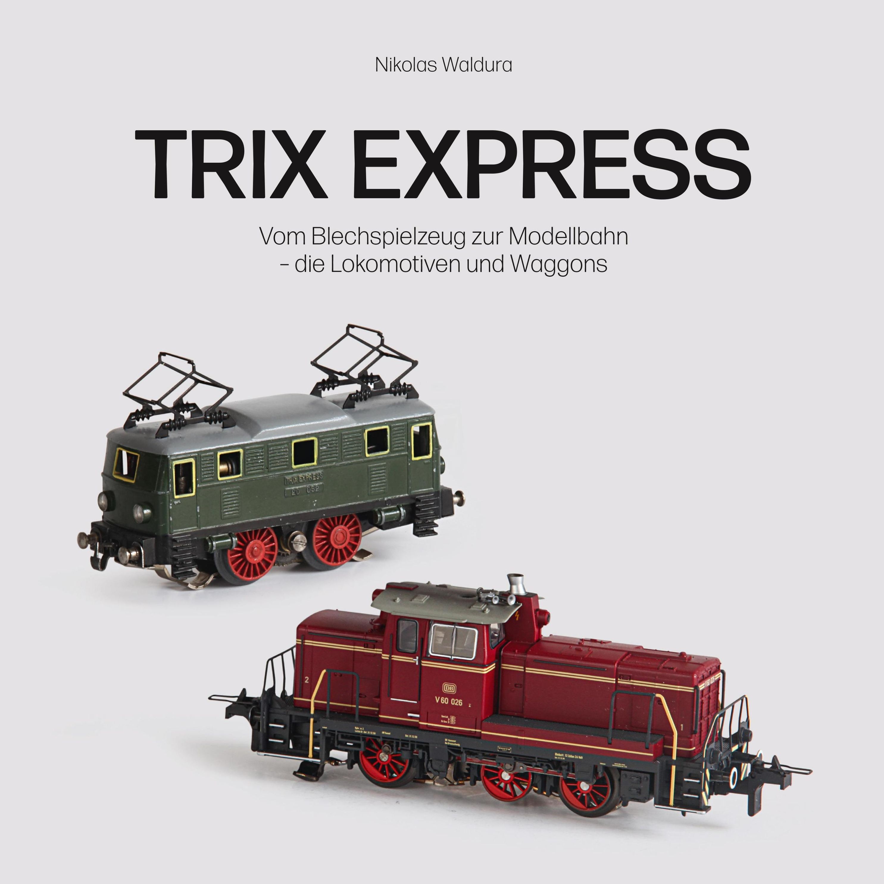 Trix Express Buch von Nikolas Waldura versandkostenfrei bei Weltbild.de