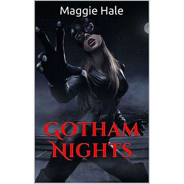 Trixxx and Treats: Gotham Nights, Maggie Hale