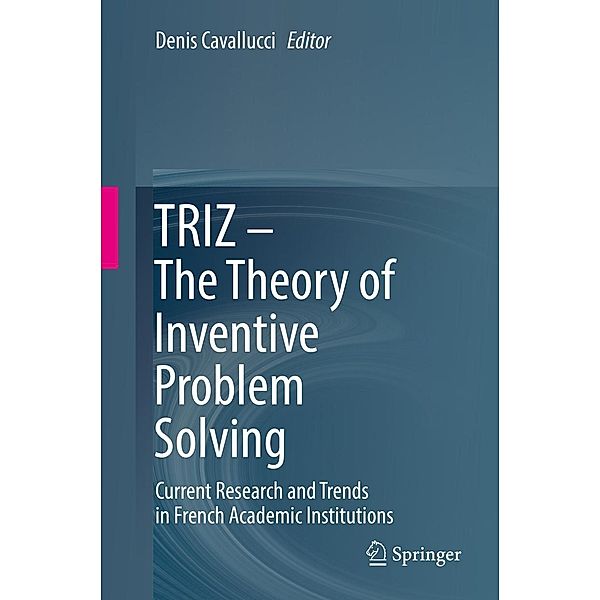 TRIZ - The Theory of Inventive Problem Solving