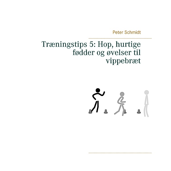 Træningstips 5: Hop, hurtige fødder og øvelser til vippebræt, Peter Schmidt